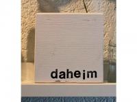 Holz-Wort 15 x 15 cm "daheim"